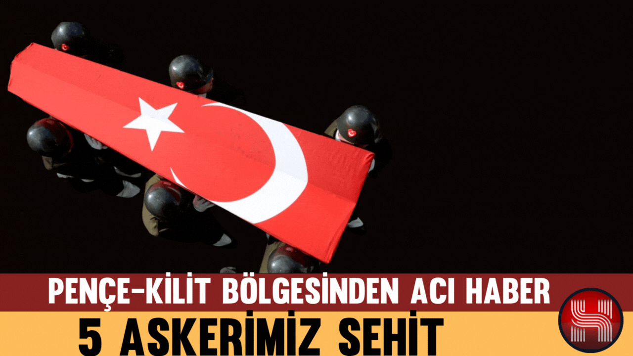 Pençe-Kilit Harekâtı’ndan 5 Askerimiz Şehit Oldu!
