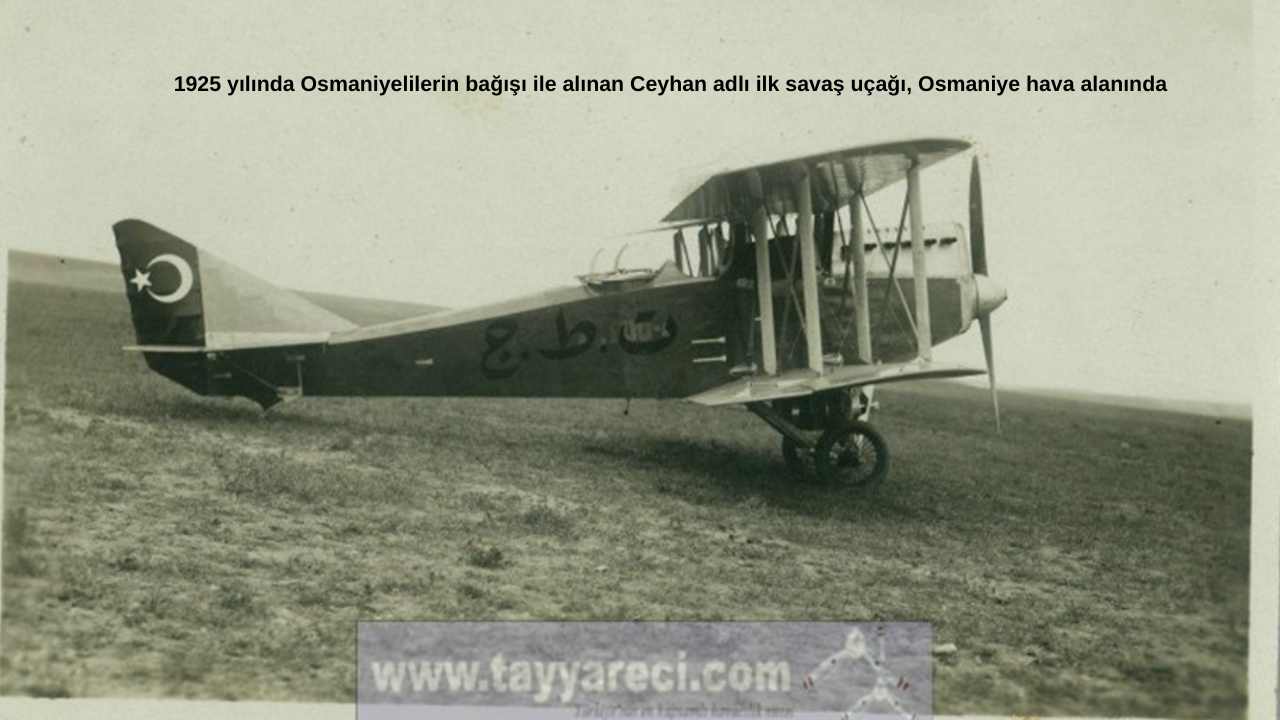 1925’Te Osmaniye’nin Yarsuvat Köyü, Thk’ya 10.000 Altın Bağışlayarak Ilk Savaş Uçağını Aldı, Havaalanı Kurdu, Uçağa