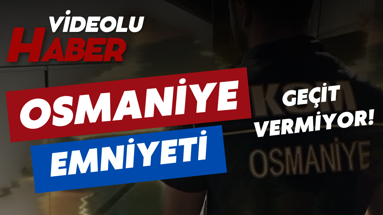 Osmaniye Emniyeti Geçit Vermiyor!