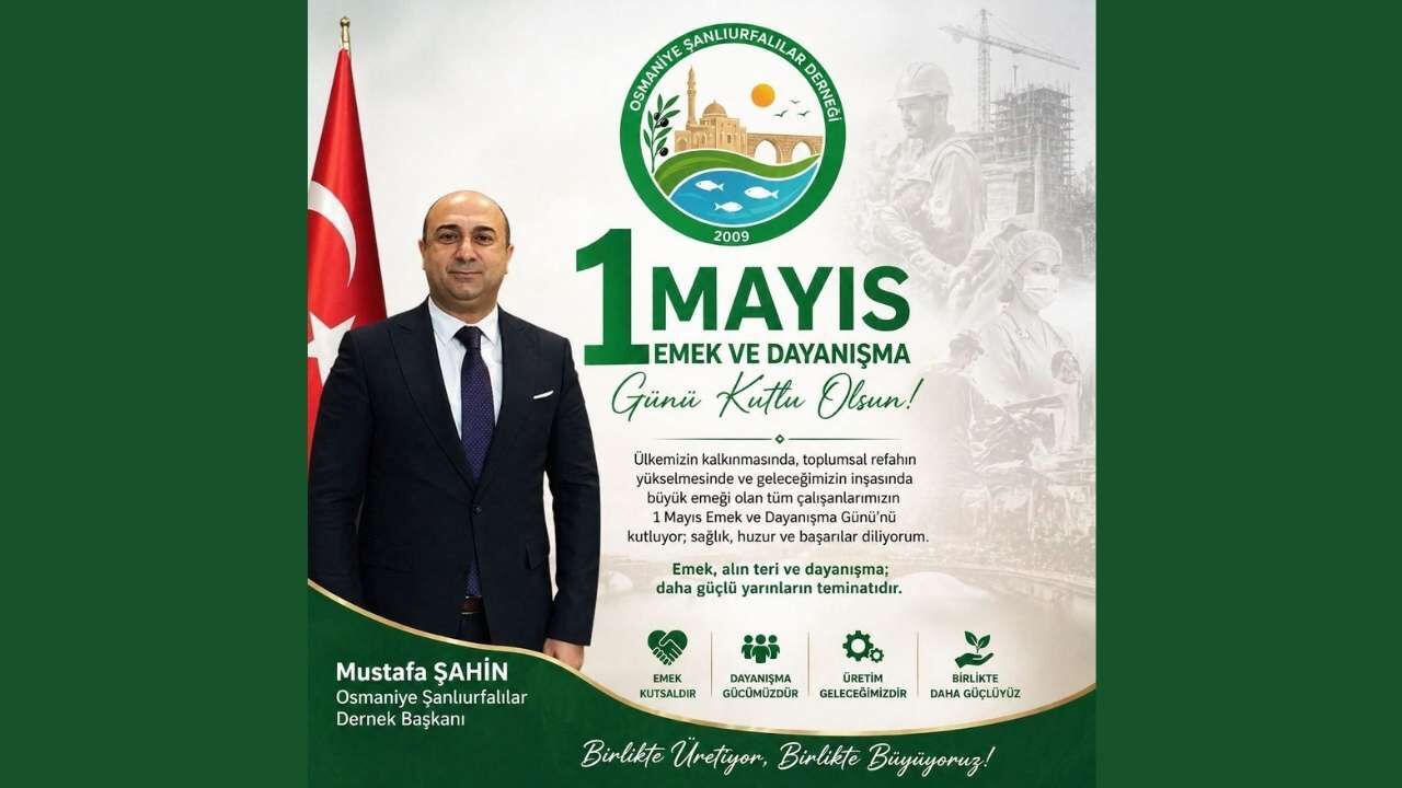 Osmaniye Şanlıurfalılar Derneği’nden 1 Mayıs Kutlaması