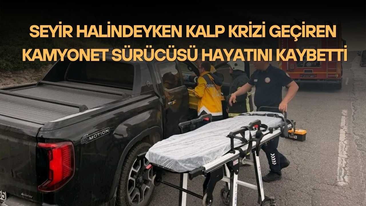 Belen'de Seyir Halindeyken Kalp Krizi Geçiren Kamyonet Sürücüsü Hayatını Kaybetti (1)