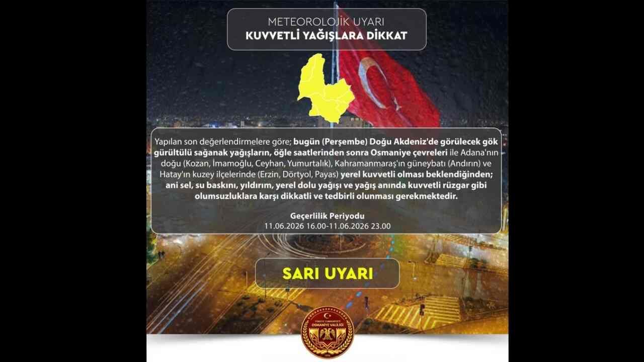 Osmaniye Için Kuvvetli Yağış Uyarısı! Valilik Saatlari Açıkladı