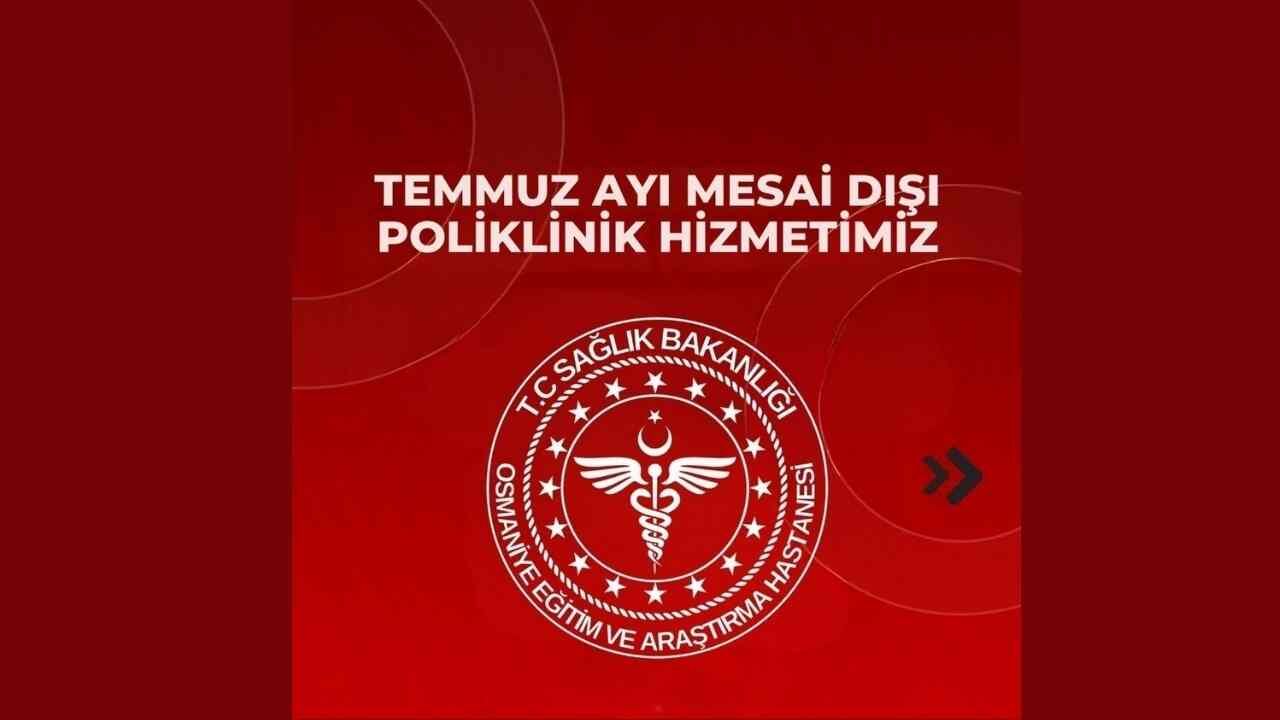 Osmaniye'de Akşam Polikliniği Temmuz Ayı Takvimi Belli Oldu