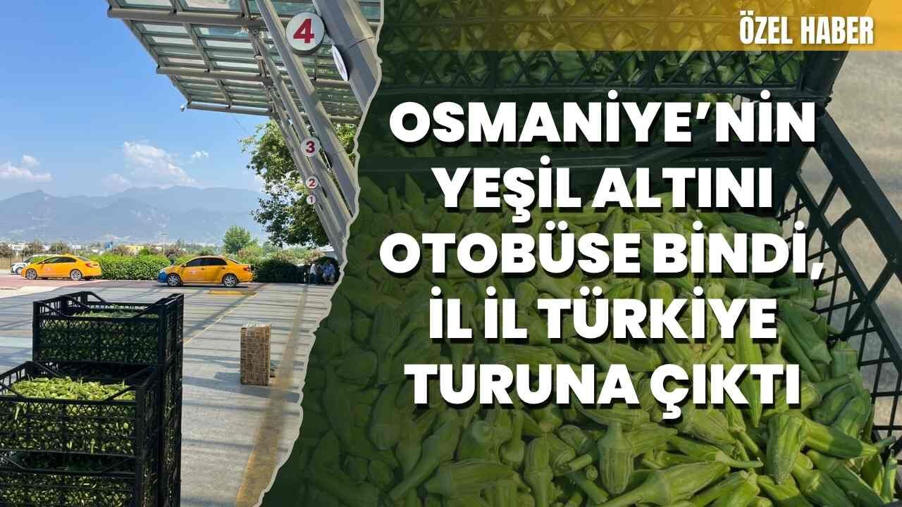 Osmaniye’nin Yeşil Altını Otobüse Bindi, İl İl Türkiye Turuna Çıktı