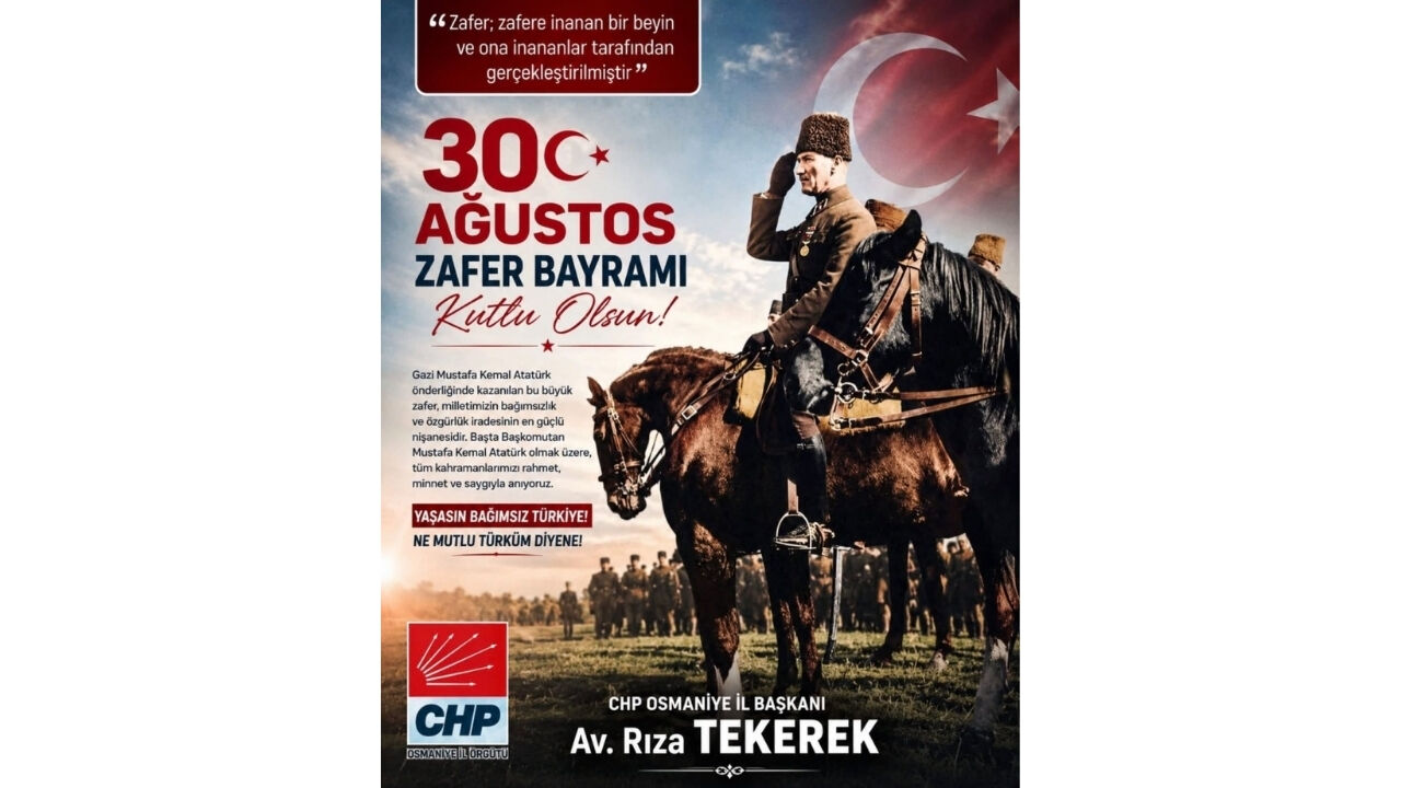 Chp Osmaniye İl Başkanı Rıza Tekerek’ten 30 Ağustos Zafer Bayramı Mesajı (1)