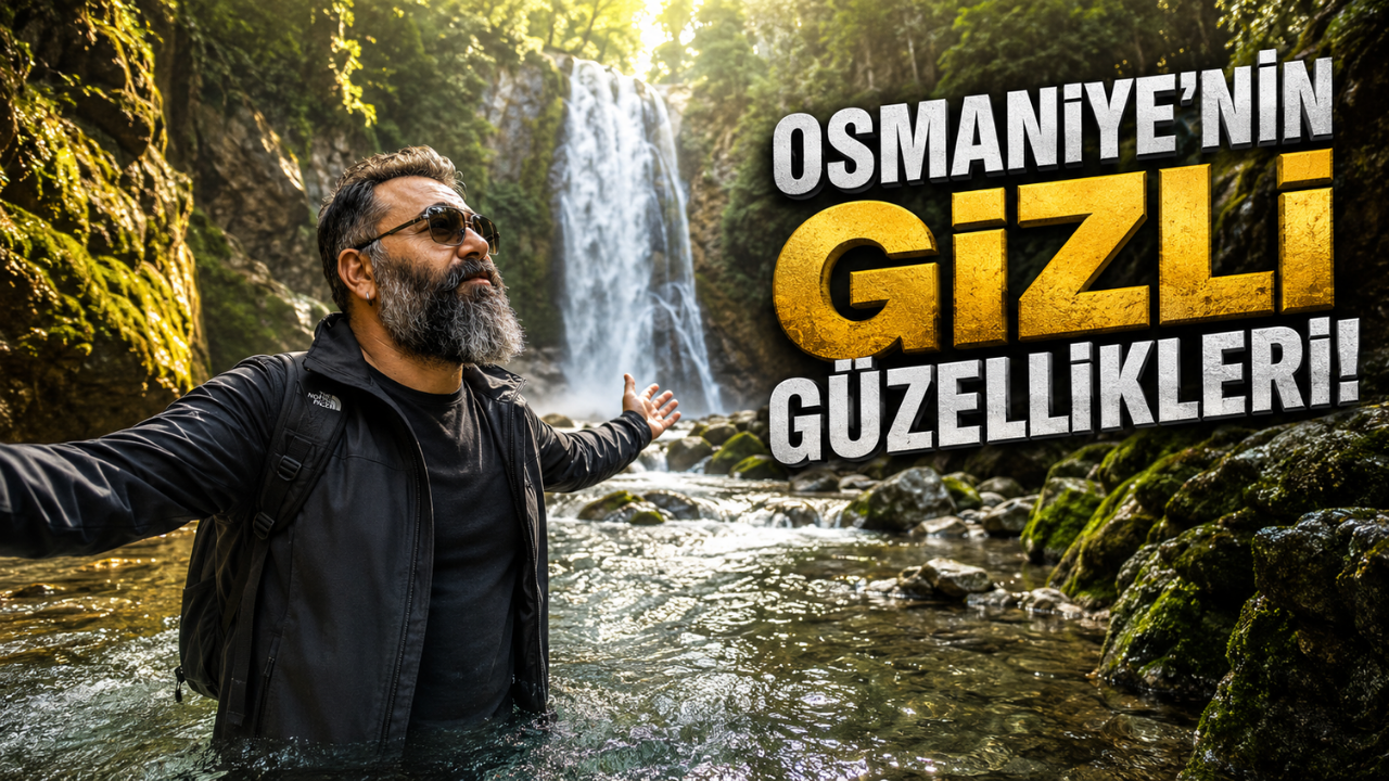 Çukurova'nın Saklı Cenneti Osmaniye'de Görmeniz Gereken 7 Harika Yer