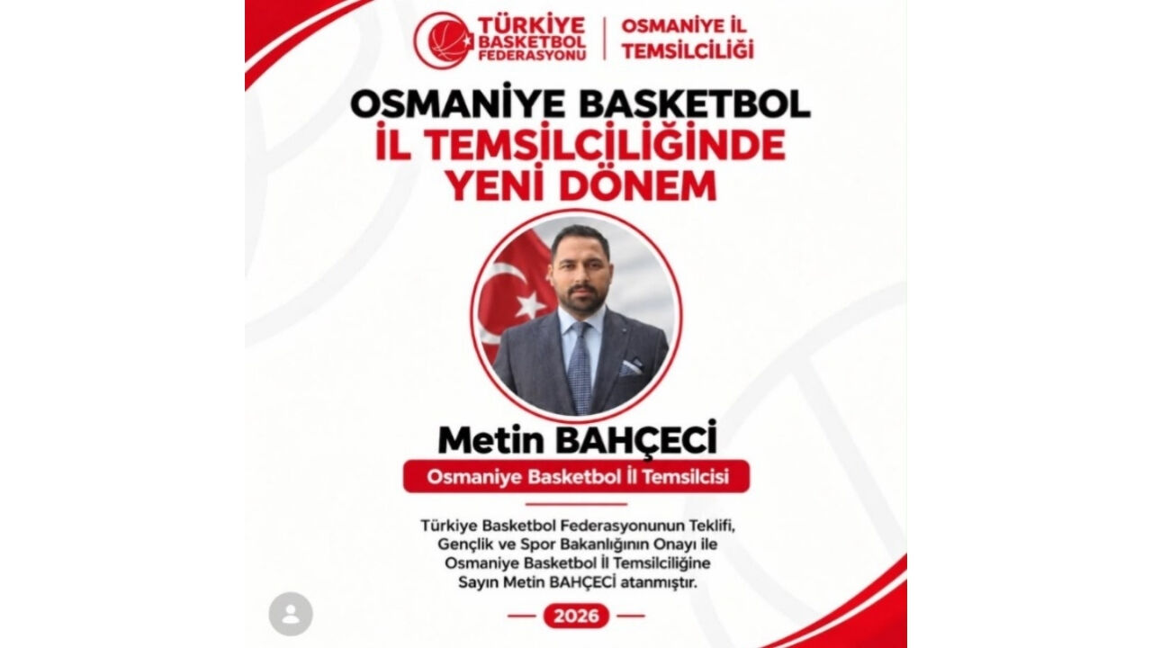 Osmaniye Basketbol İl Temsilciliği Görevine Metin Bahçeci Atandı