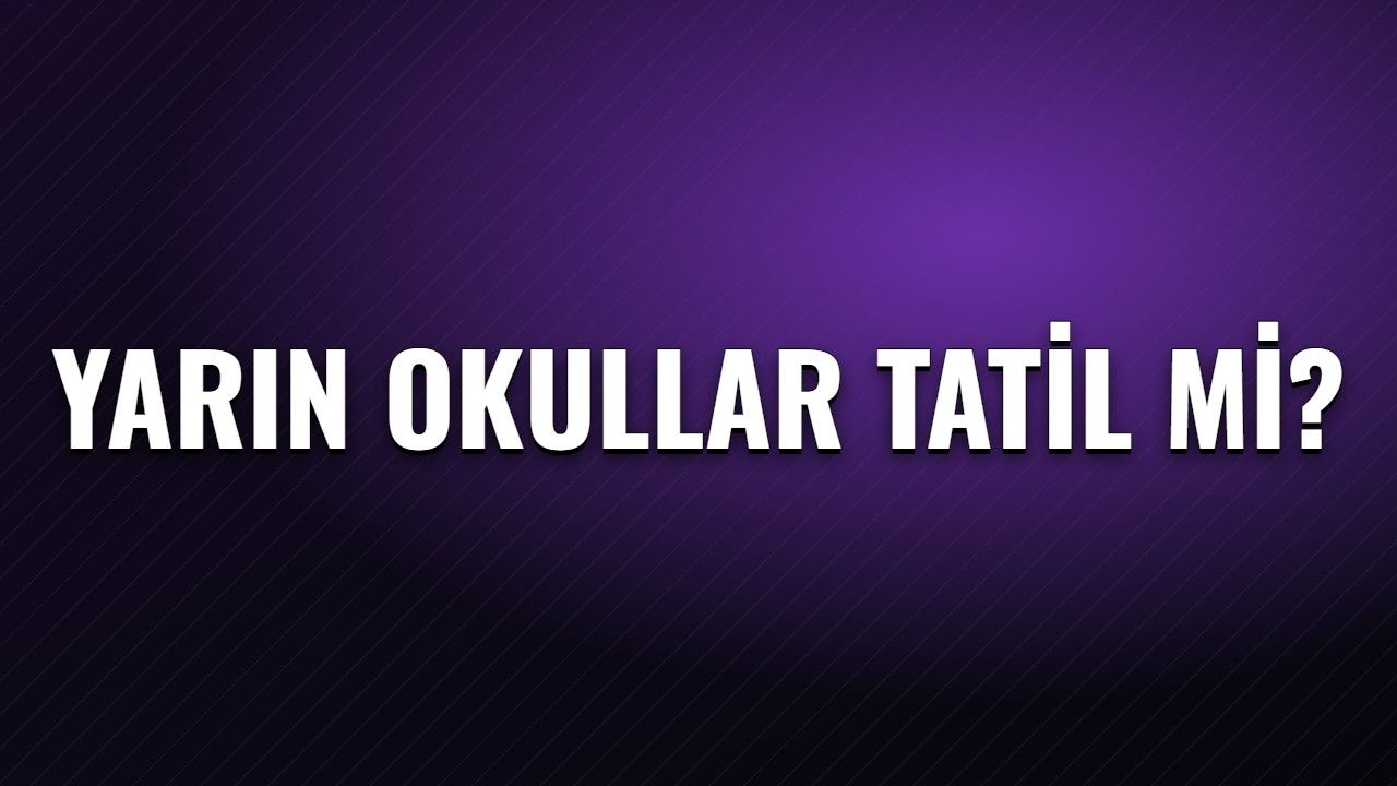 YARIN OKULLAR TATİL Mİ? 15 Ekim Perşembe İstanbul'da okul var mı, Kocaeli, Bursa ve Tekirdağ'da son durum ne, yarın üniversiteler tatil mi?