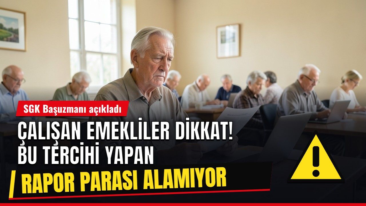Çalışan emekliler dikkat! Bu tercihi yapan hastalanınca parasını alamıyor
