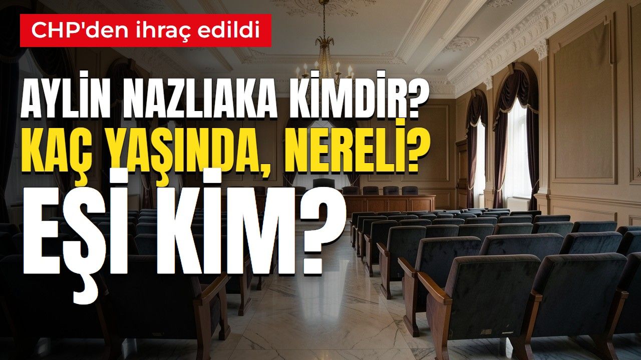 Aylin Nazlıaka kaç yaşında, nereli, eşi kim? CHP'den ihraç edilen Aylin Nazlıaka kimdir, neden ihraç edildi?