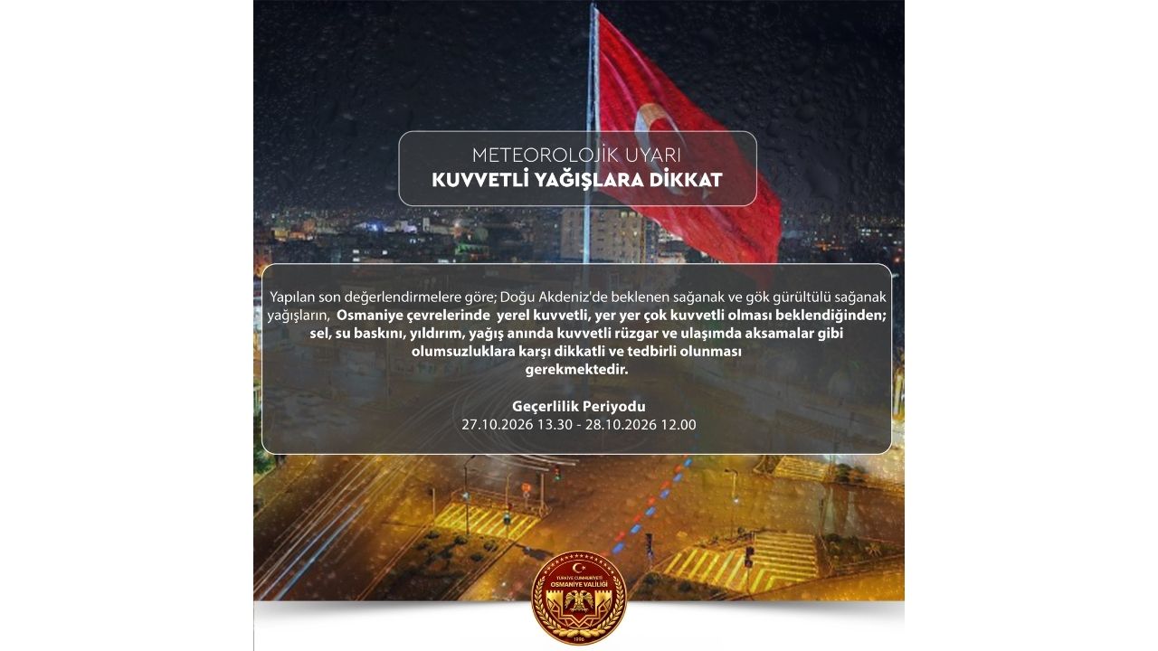 Osmaniye Valiliği'nden Kritik 'Sel Ve Su Baskını' Uyarısı! (1)