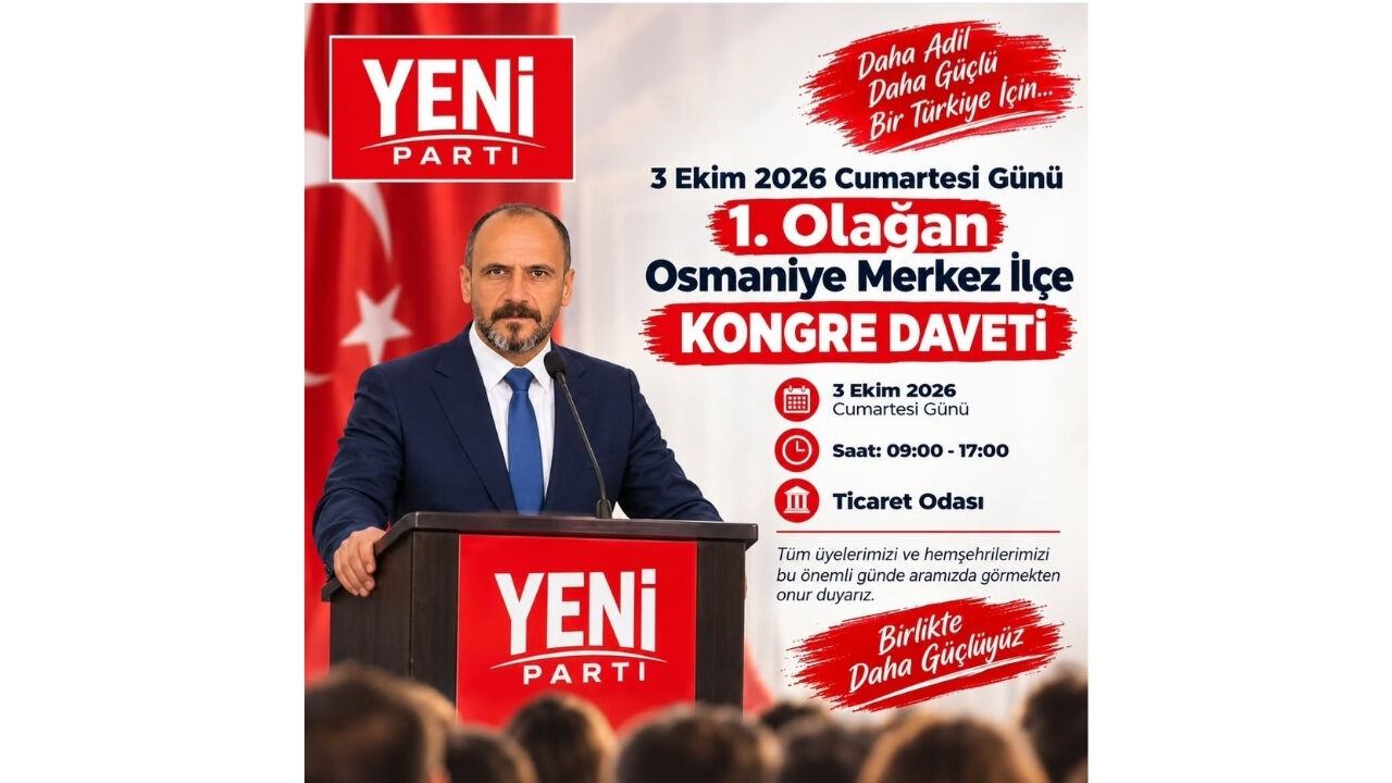 Yeni Parti Osmaniye Merkez İlçe 1. Olağan Kongresi (1)